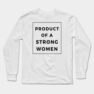 Product Of A Strong Woman Wife Husband Mom Gift Long Sleeve T-Shirt